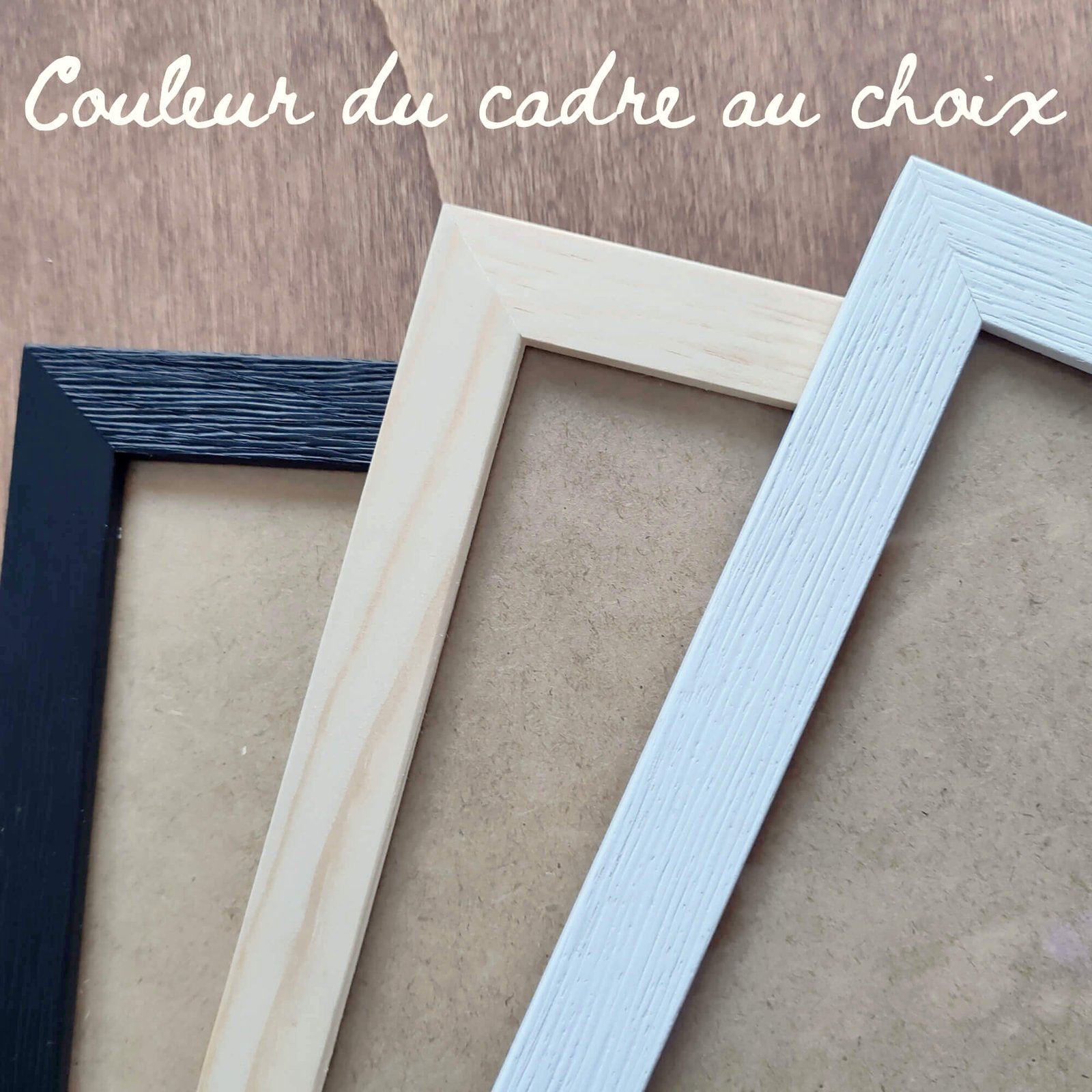 Choix couleur cadre pour mettre en valeur l'œuvre originale - noir, blanc ou bois naturel